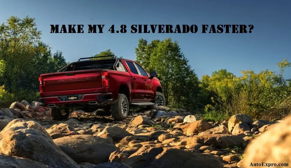 How To Make My 4.8 Silverado Faster