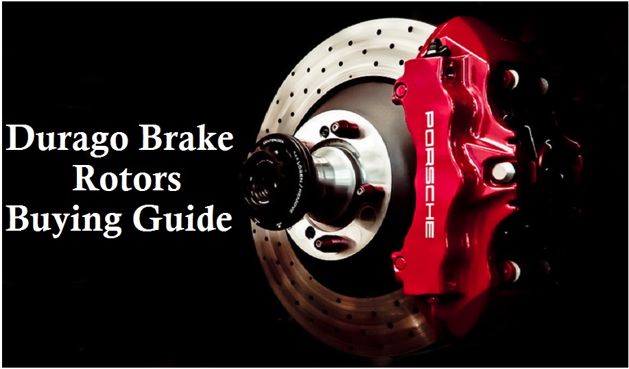Buying guide about Durago brake rotors