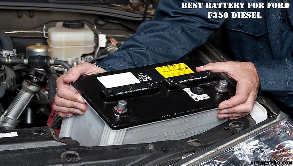 Best Battery for Ford F350 Diesel