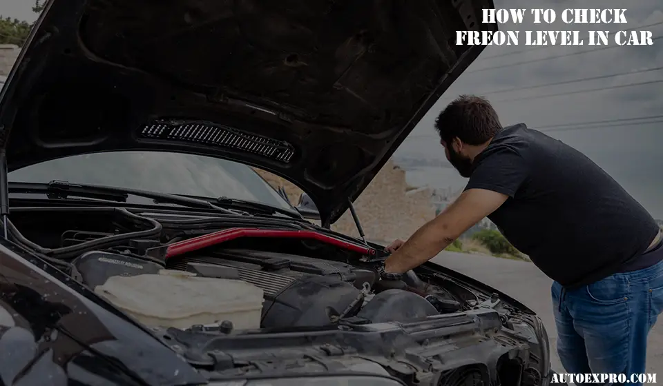How to Check Freon Level in Car