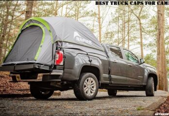 Best Truck Caps for Camping