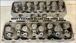 Best Cylinder Heads for Ford 302