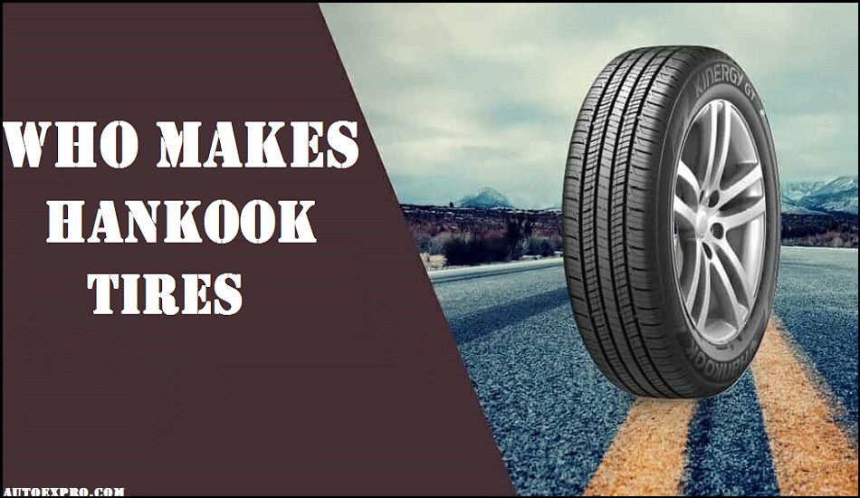 Who Makes Hankook Tires