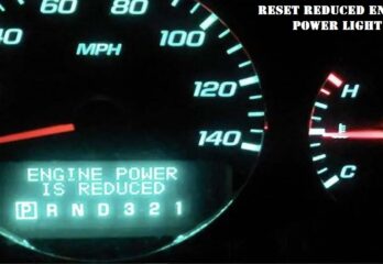 How to Reset Reduced Engine Power Light