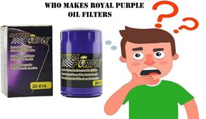 Who Makes Royal Purple Oil Filters