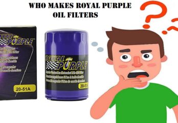 Who Makes Royal Purple Oil Filters