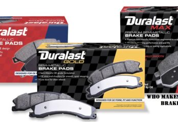 Who Makes Duralast Brake Pads