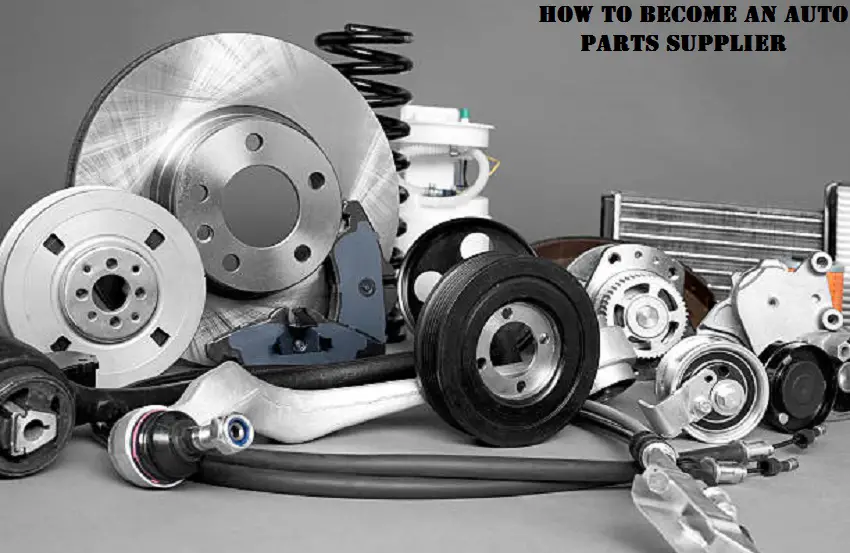 How to Become an Auto Parts Supplier